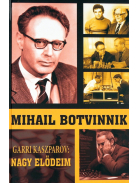 Garri Kaszparov: Nagy Elődeim - Mihail Botvinnik