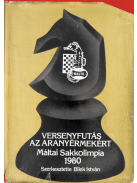 Bilek István: Versenyfutás az aranyérmekért, Máltai Sakkolimpia 1980