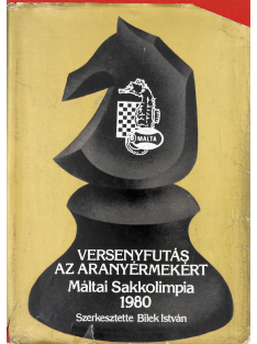   Bilek István: Versenyfutás az aranyérmekért, Máltai Sakkolimpia 1980