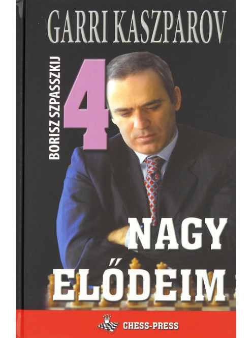 Garri Kaszparov: Nagy Elődeim 4 - Borisz Spasszky